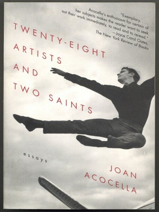 Item #603161 Twenty-Eight Artists and Two Saints: Essays. Joan ACOCELLA