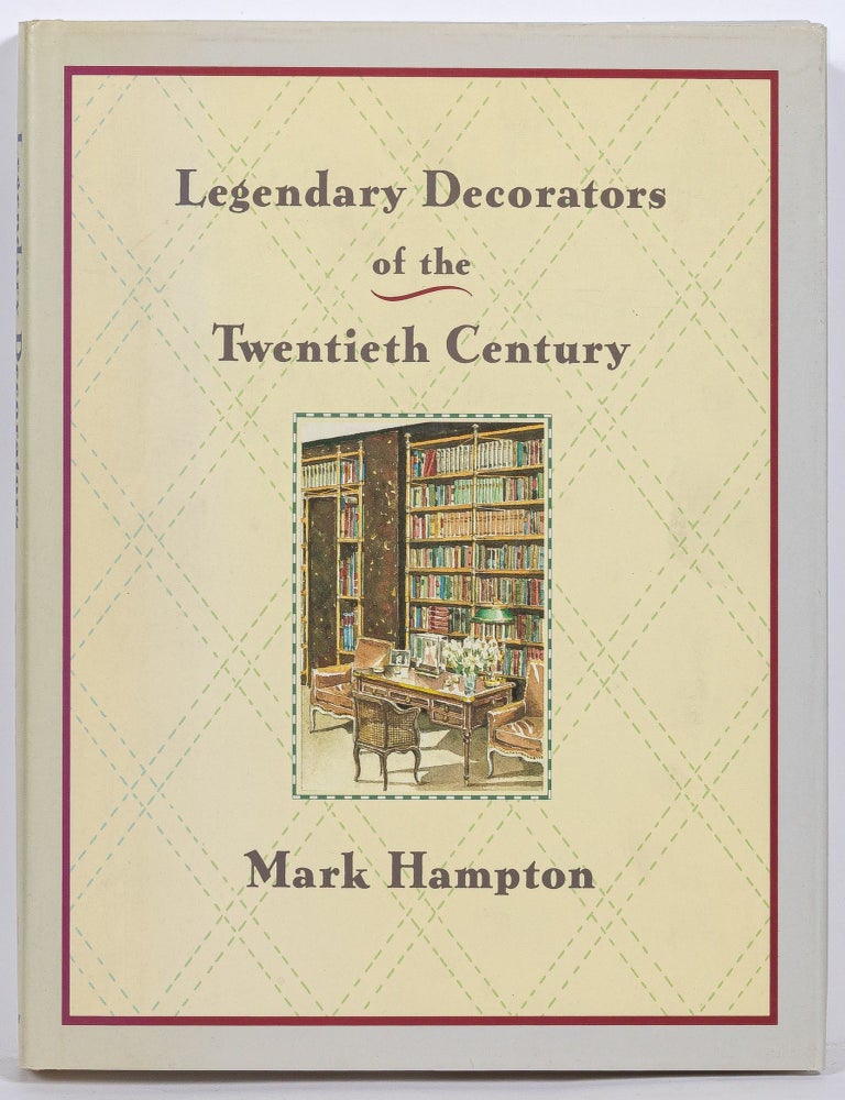 Legendary Decorators of the Twentieth Century. Mark HAPTON.