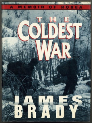 Item #603224 The Coldest War: A Memoir of Korea. James BRADY