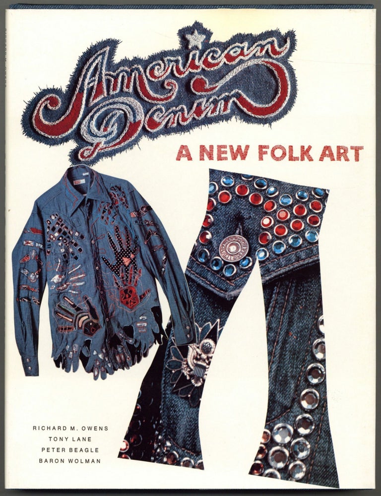 Item #603407 American Denim: A New Folk Art. Peter BEAGLE, Richard M. Owens, Tony Lane.