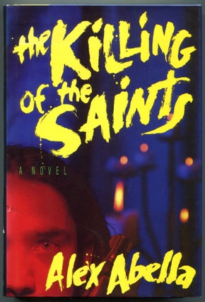 Item #603482 The Killing of the Saints. Alex ABELLA