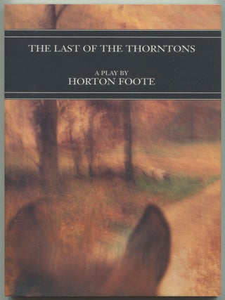 Item #603528 The Last of the Thorntons. Horton FOOTE