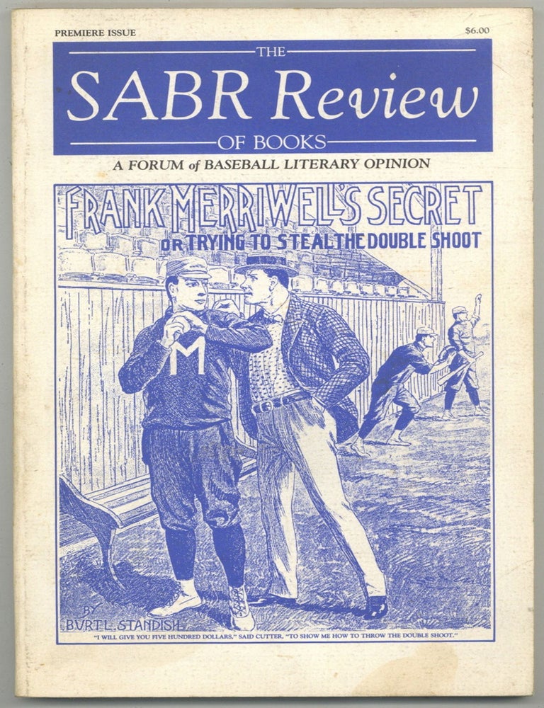 Item #603621 The SABR Review of Books: A Forum of Baseball Literary Opinion &ndash; Premiere Issue. Paul ADOMITES.