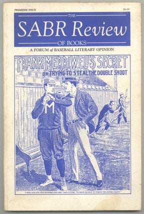 Item #603621 The SABR Review of Books: A Forum of Baseball Literary Opinion – Premiere Issue....