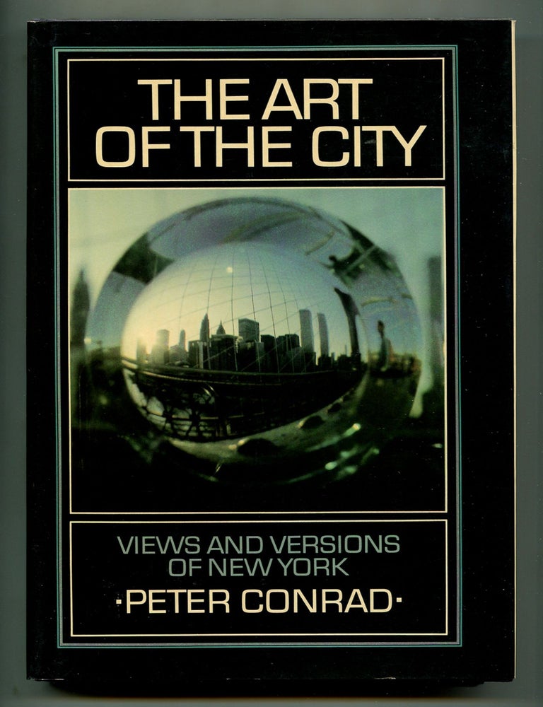 Item #603639 The Art of the City: Views and Versions of New York. Peter CONRAD.