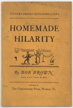 Item #603945 Homemade Hilarity: Country Drinks - Both Hard & Soft. Bob BROWN