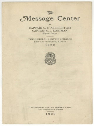Item #604221 The Message Center. Captain O. S. ALBRIGHT, Captain C. L. Eastman