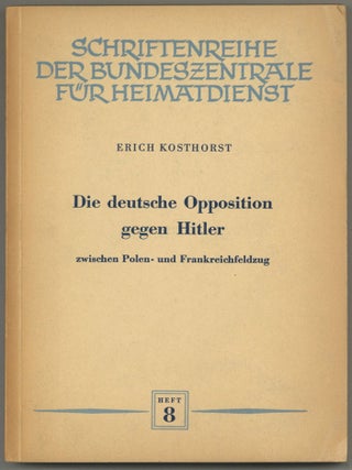 Item #604224 Die deutsche Opposition gegen Hitler zwischen Polen- und Frankreichfeldzug [The...