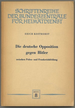 Item #604224 Die deutsche Opposition gegen Hitler zwischen Polen- und Frankreichfeldzug [The...