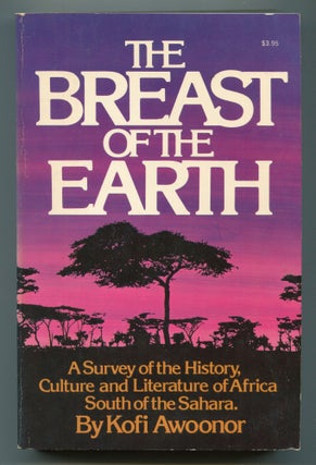 Item #604232 The Breast of the Earth: A Survey of the History, Culture, and Literature of Africa...