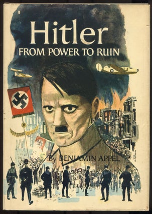 Item #604340 Hitler: From Power to Ruin. Benjamin APPEL