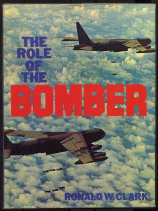 Item #604350 The Role of the Bomber. Ronald W. CLARK