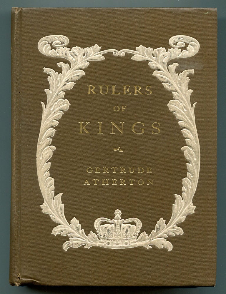 Item #604397 Rulers of Kings. Gertrude ATHERTON.