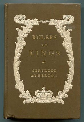 Item #604397 Rulers of Kings. Gertrude ATHERTON