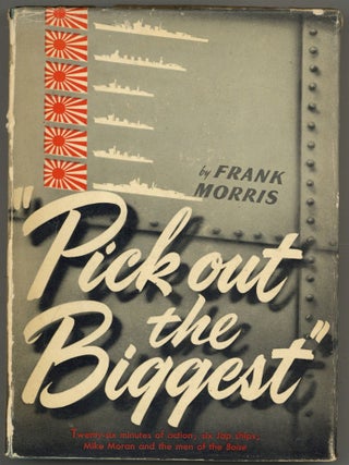 Item #604433 "Pick Out the Biggest": Mike Moran and the Men of the Boise. Frank D. MORRIS