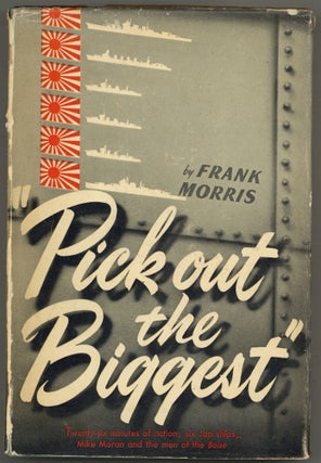 Item #604433 "Pick Out the Biggest": Mike Moran and the Men of the Boise. Frank D. MORRIS