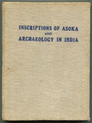 Item #604545 Inscriptions of Asoka [and] Archaeology in India. Dr. D. C. SIRCAR