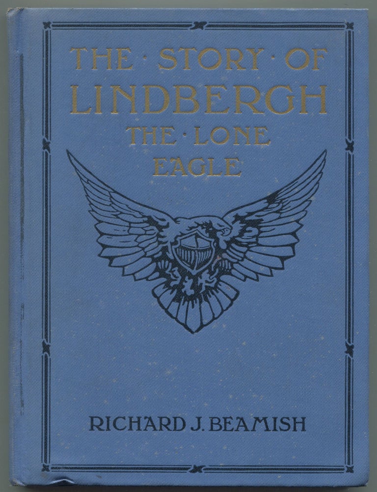 Item #604588 [Salesman's Dummy]: The Story of Lindbergh: The Lone Eagle. Richard J. BEAMISH.