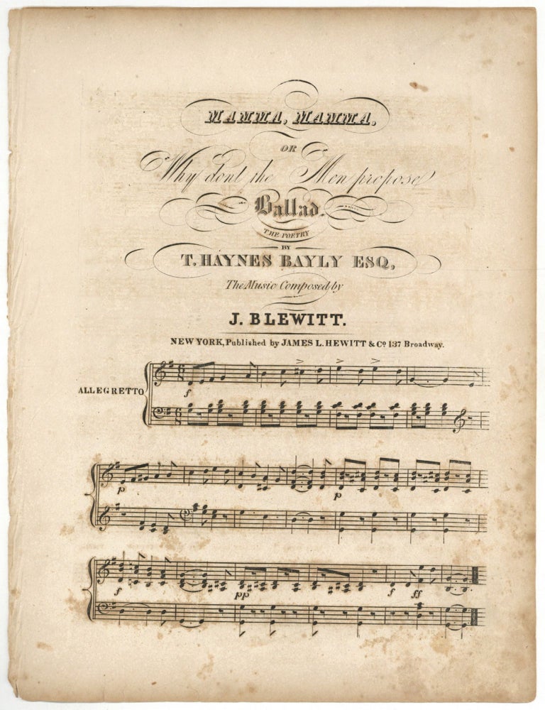 Item #604766 [Sheet music]: Mamma, Mamma: or Why Don&rsquo;t the Men Propose. T. Haynes BAYLY, words by, music by J. Blewitt.