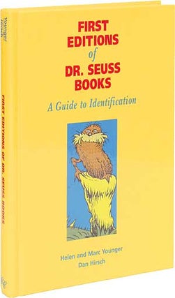 Item #60477 First Editions of Dr. Seuss Books: A Guide to Identification. SEUSS Dr., Helen...