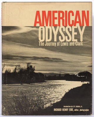 Item #604772 American Odyssey: The Journey of Lewis and Clark. Ingvard Henry EIDE
