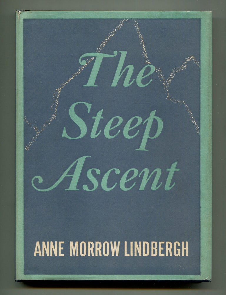 Item #604883 The Steep Ascent. Anne Morrow LINDBERGH.