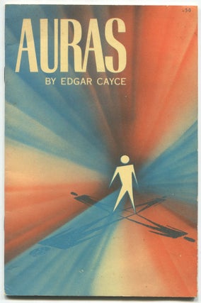 Item #604918 Auras: An Essay on the Meaning of Colors. Edgar CAYCE