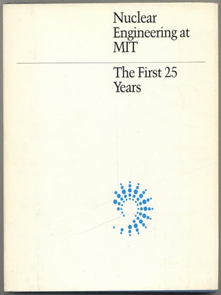Item #604922 Nuclear Engineering at MIT: The First 25 Years