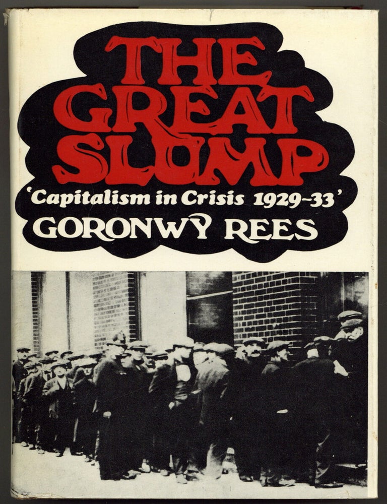 Item #605009 The Great Slump: Capitalism in Crisis 1929-33. Goronwy REES.
