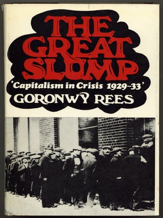 Item #605009 The Great Slump: Capitalism in Crisis 1929-33. Goronwy REES