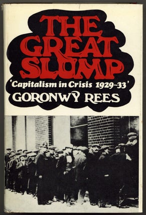 Item #605009 The Great Slump: Capitalism in Crisis 1929-33. Goronwy REES
