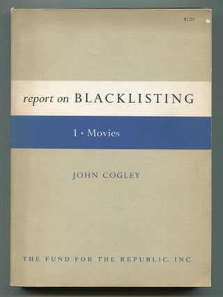 Item #605017 Report on Blacklisting. Volume I Movies. John COGLEY