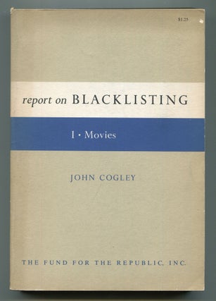 Item #605017 Report on Blacklisting. Volume I Movies. John COGLEY