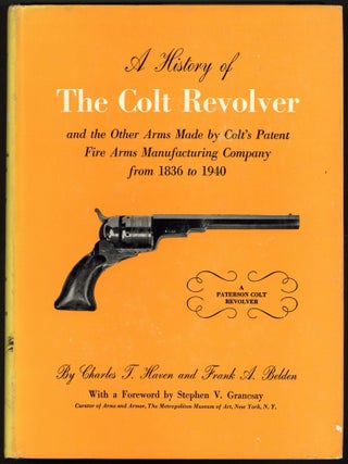 Item #605033 A History of the Colt Revolver and Other Arms Made by Colt's Patent Fire Arms...