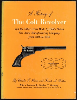 Item #605033 A History of the Colt Revolver and Other Arms Made by Colt's Patent Fire Arms...
