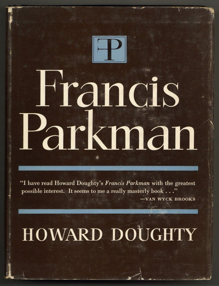 Item #605116 Francis Parkman. Howard DOUGHTY.
