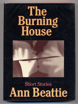 Item #60514 The Burning House. Ann BEATTIE