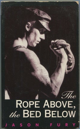 Item #605150 The Rope Above, the Bed Below. Jason FURY