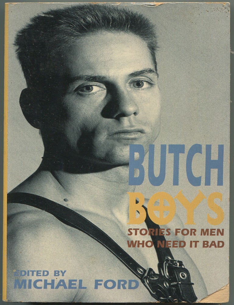 Item #605170 Butch Boys: Stories For Men Who Need It Bad. Michael FORD.
