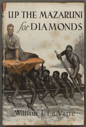 Item #605184 Up the Mazaruni for Diamonds. William J. LA VARRE