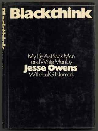 Item #605284 Blackthink: My Life as Black Man and White Man. Jesse OWENS, Paul G. Neimark