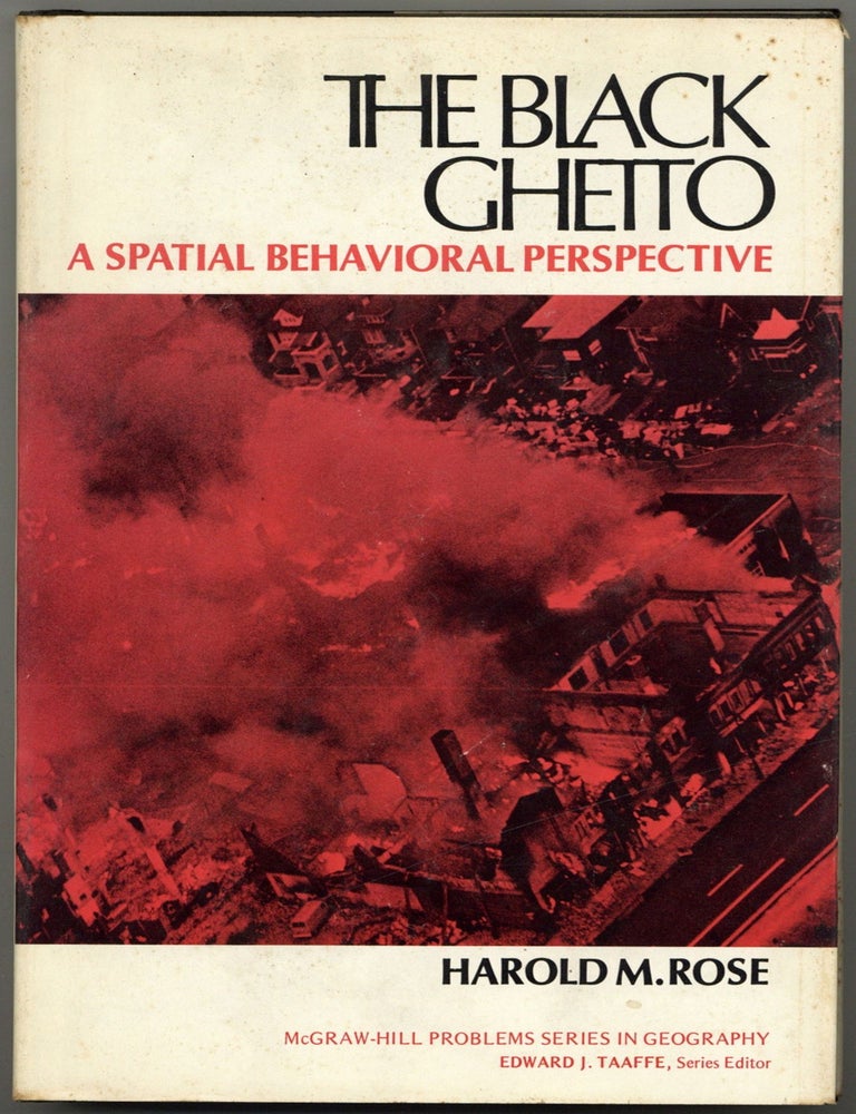 Item #605329 The Black Ghetto: A Spatial Behavioral Perspective. Harold M. ROSE.
