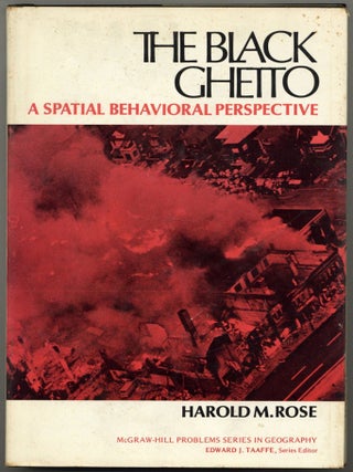 Item #605329 The Black Ghetto: A Spatial Behavioral Perspective. Harold M. ROSE