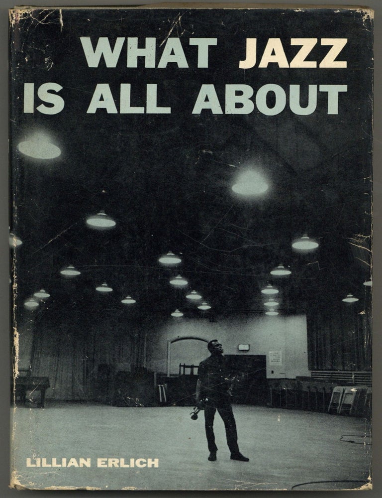 Item #605344 What Jazz is All About. Lillian ERLICH.