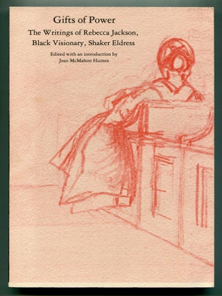 Item #605354 Gifts of Power: The Writings of Rebecca Jackson, Black Visionary, Shaker Eldress....