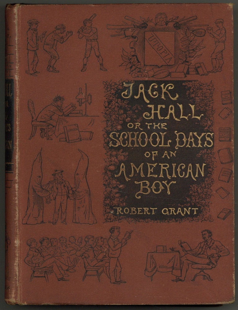 Jack Hall or The School Days of an American Boy. Robert GRANT.
