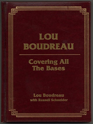 Lou Boudreau: Covering All the Bases. Lou BOUDREAU, Russell Schneider.