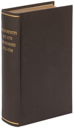 Item #605422 The Acts and Resolves, Public and Private, of the Province of the Massachusetts Bay:...