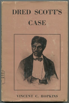 Item #605471 Dred Scott's Case. Vincent C. HOPKINS