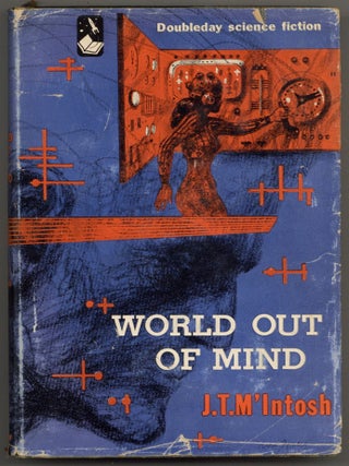 Item #605506 World Out of Mind. J. T M'INTOSH